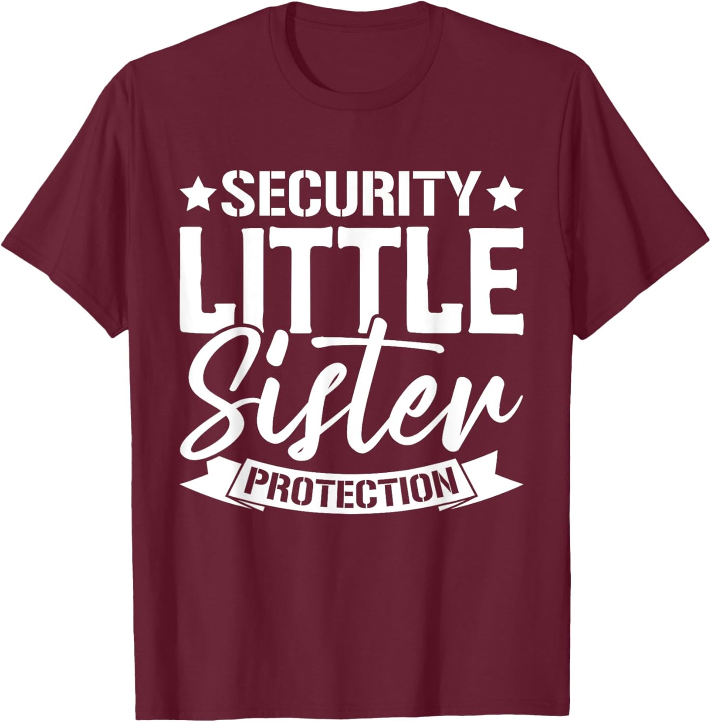 Big Brother Siblings Security Little Sister Protection Squad T-Shirt - T-Shirt | Maroon