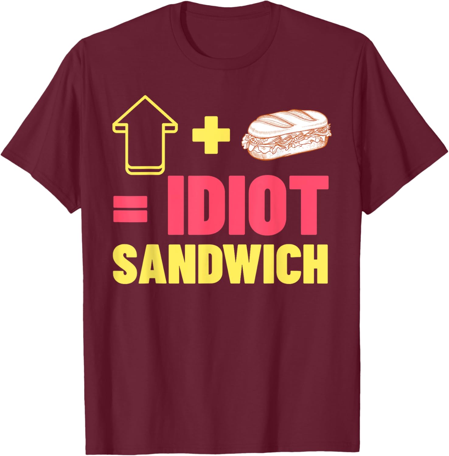 Cooking Meme Gifts & Funny Idiot Sandwich T-Shirt - T-Shirt | Maroon