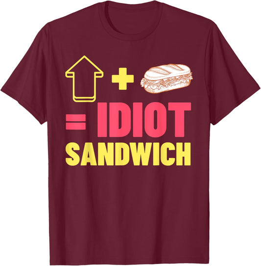 Cooking Meme Gifts & Funny Idiot Sandwich T-Shirt - T-Shirt | Maroon