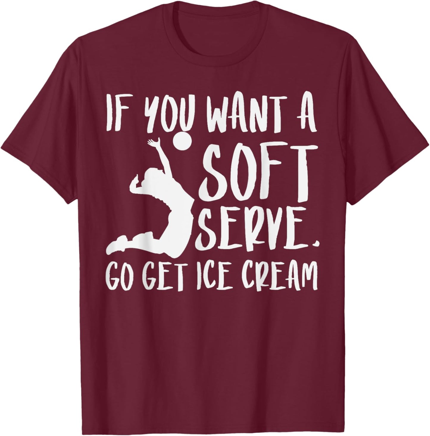 Volleyball Soft Serve Get Ice Cream Funny Player Women Girls T-Shirt - T-Shirt | Maroon