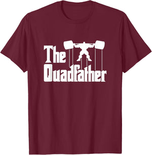 The Quadfather Gym Motivational Humor Shirt T-Shirt - T-Shirt | Maroon