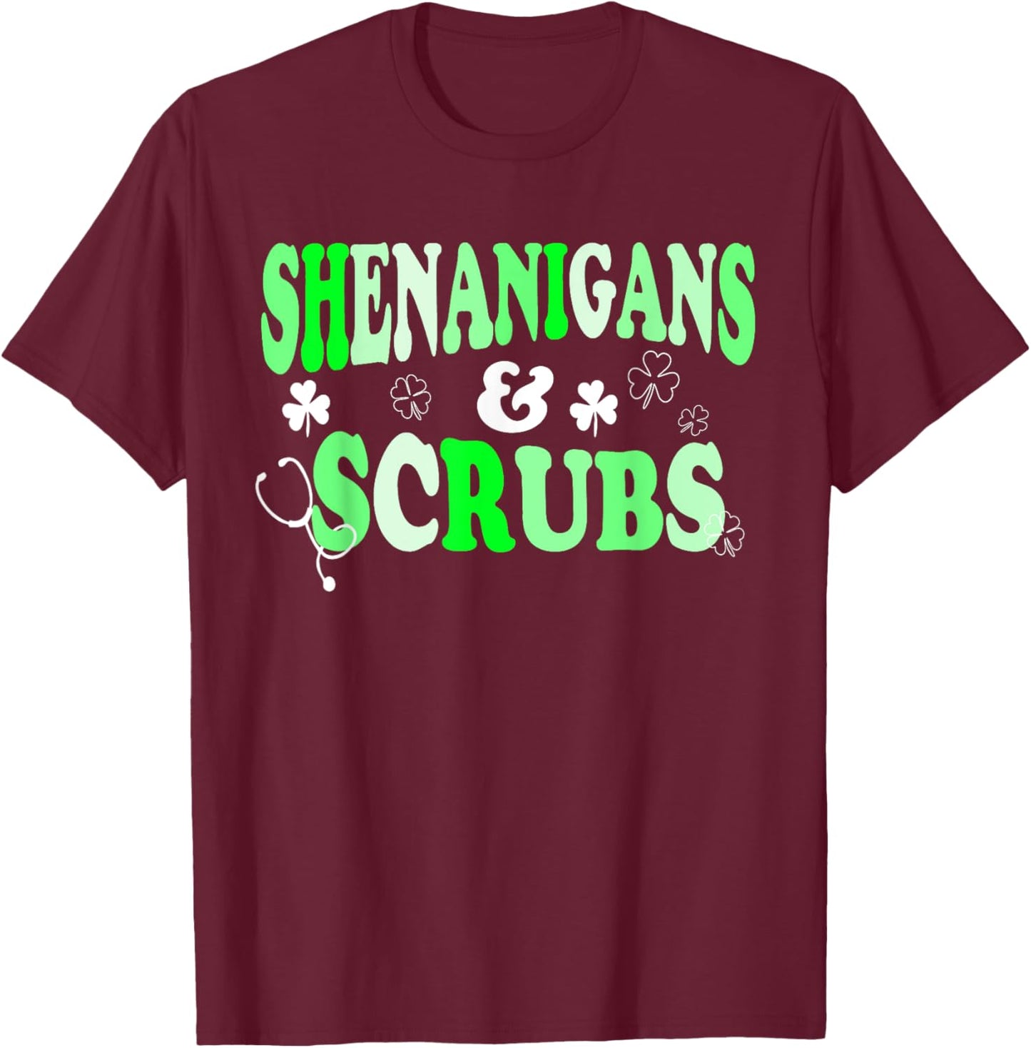 Nurse St Patricks Day Shenanigans and Scrubs Scrub Top T-Shirt - T-Shirt | Maroon
