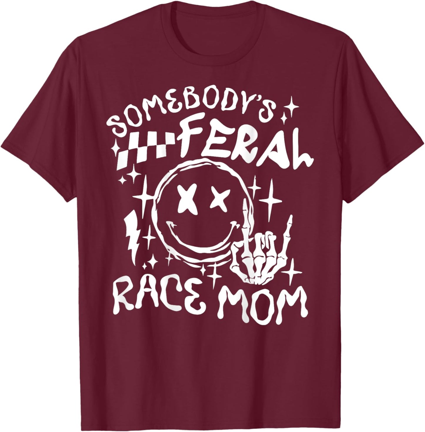 Somebody's Feral Race Mom T-Shirt - T-Shirt | Maroon