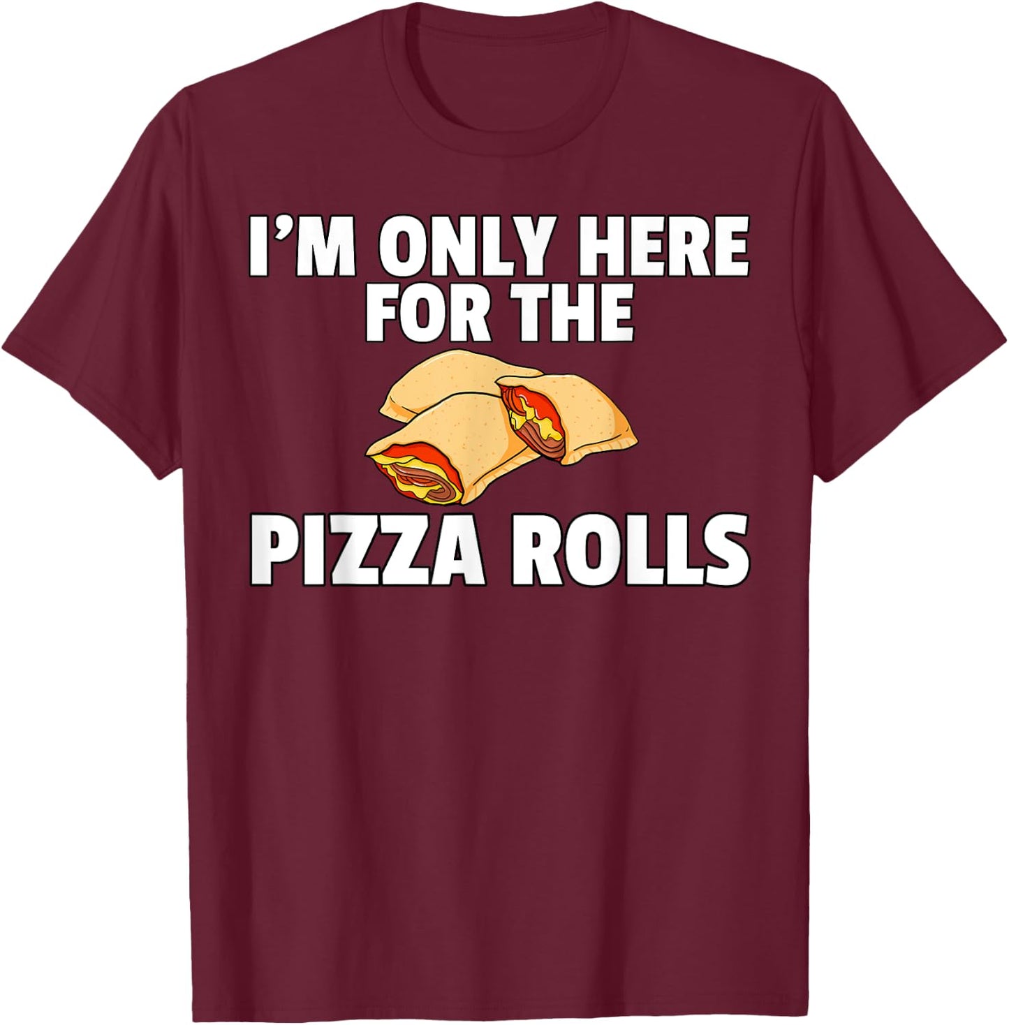 Pizza Rolls Funny Cheese Snack T-Shirt - T-Shirt | Maroon