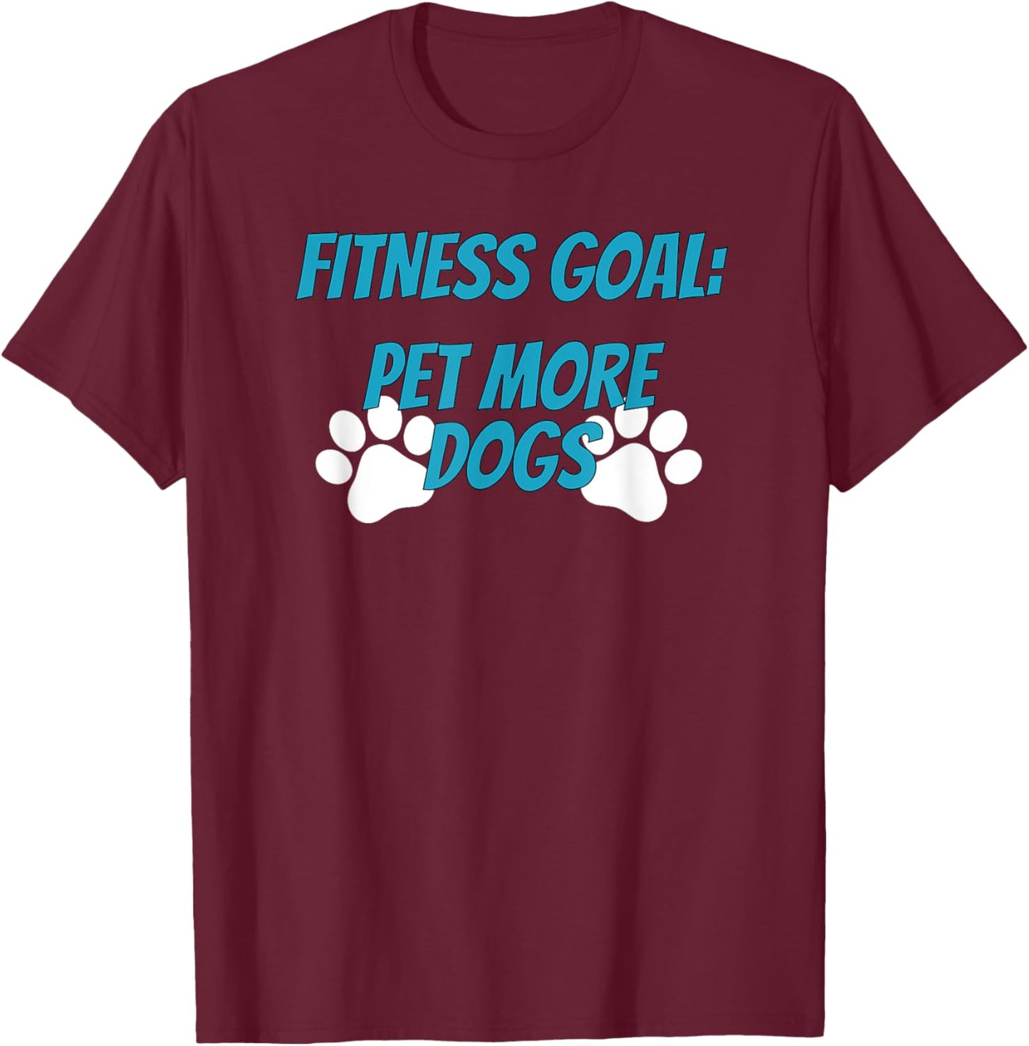 Fitness Goals Pet More Dogs | Dog Lover Apparel Women Kids T-Shirt - T-Shirt | Maroon