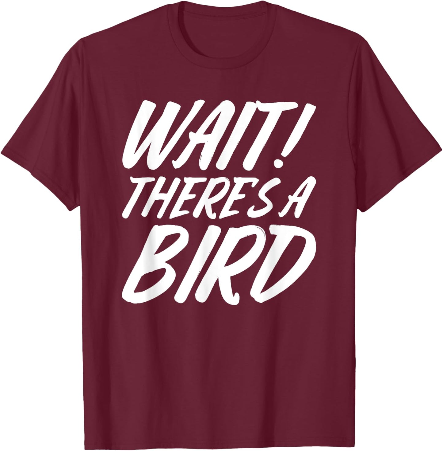 Funny Bird Watching Gifts Bird Watcher Birding Birdwatching T-Shirt - T-Shirt | Maroon
