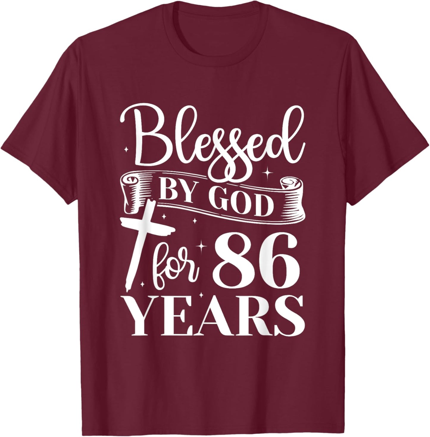86th Birthday Woman Man Blessed By God For 86 Years T-Shirt - T-Shirt | Maroon