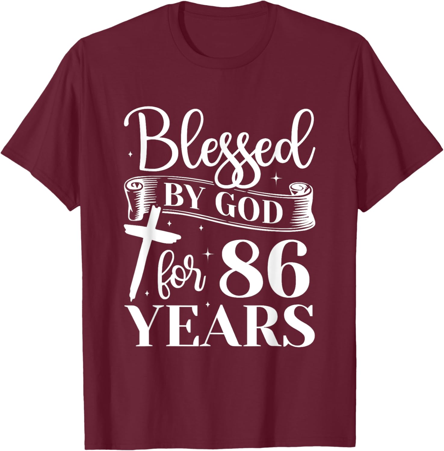 86th Birthday Woman Man Blessed By God For 86 Years T-Shirt - T-Shirt | Maroon