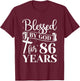 86th Birthday Woman Man Blessed By God For 86 Years T-Shirt - T-Shirt | Maroon