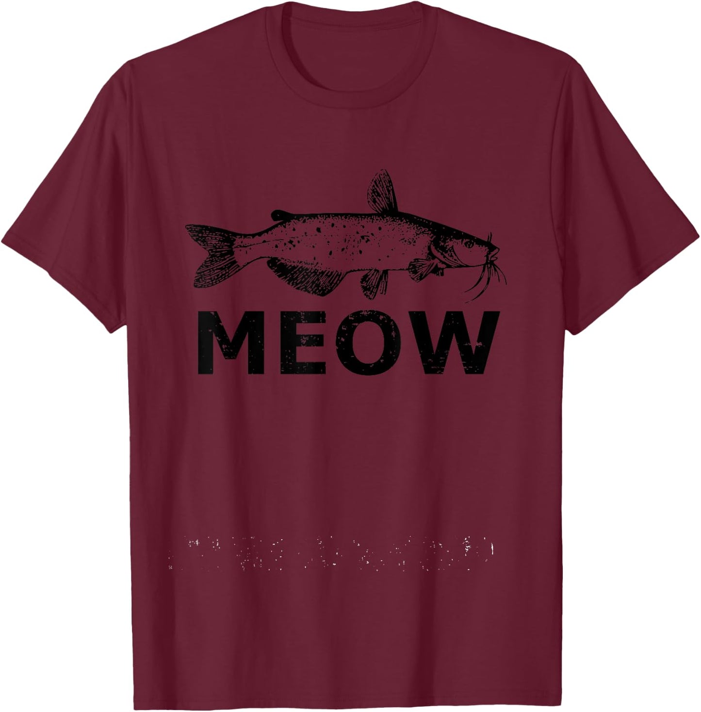 Catfish Shirt - Meow Funny Catfishing Fishing Gift T-Shirt - T-Shirt | Maroon