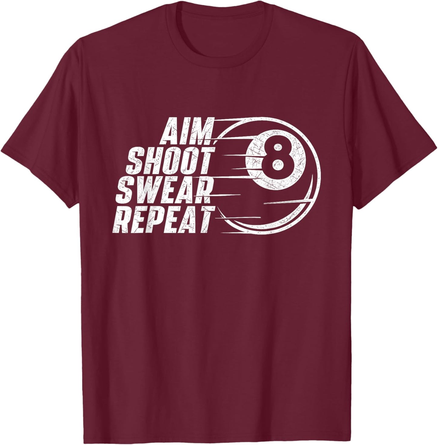 Aim Shoot Swear Repeat - Billiard Lover Pool Sports Game T-Shirt - T-Shirt | Maroon