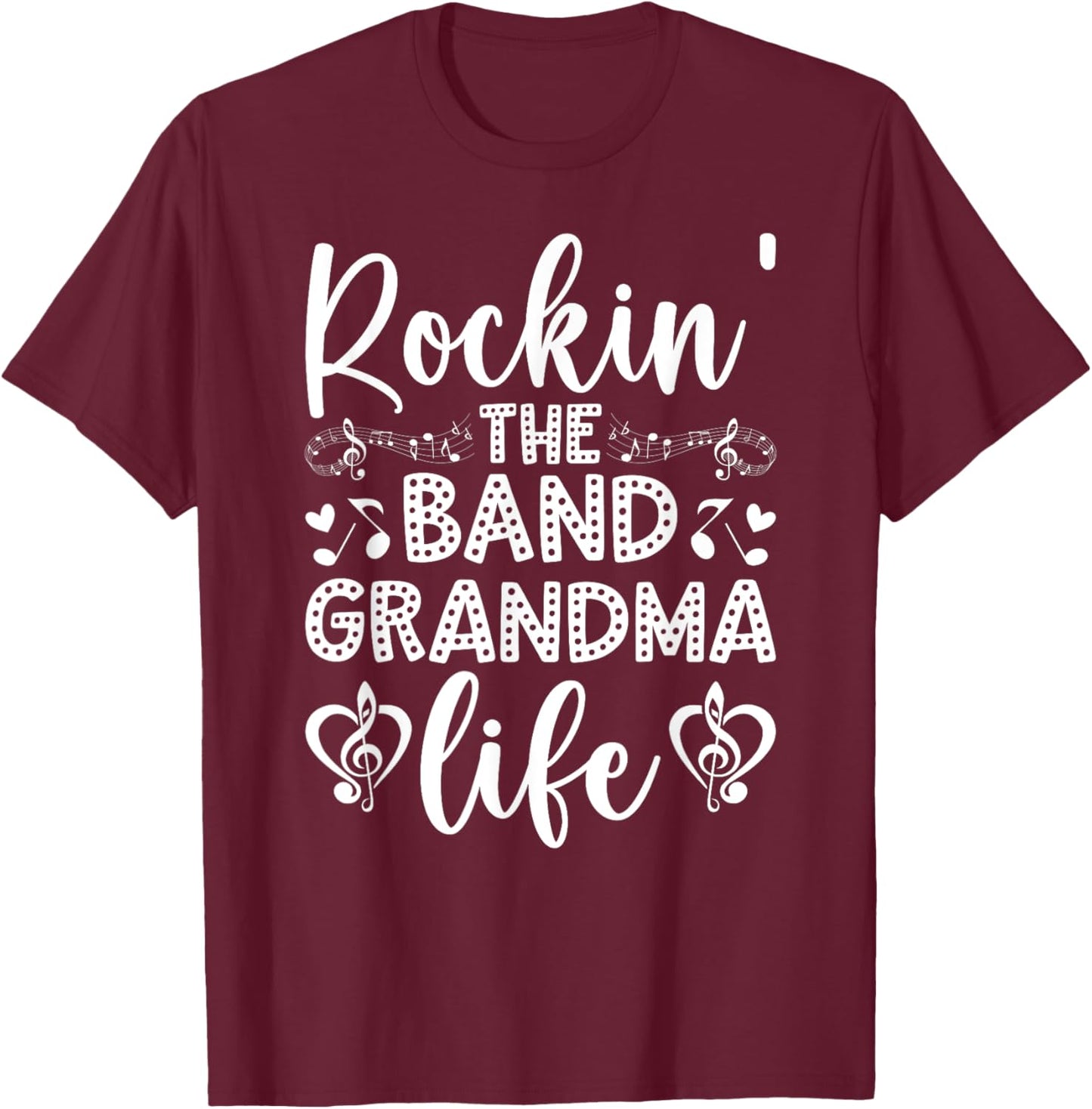 Rockin' The Band Grandma Life Marching Band Grandmother T-Shirt - T-Shirt | Maroon