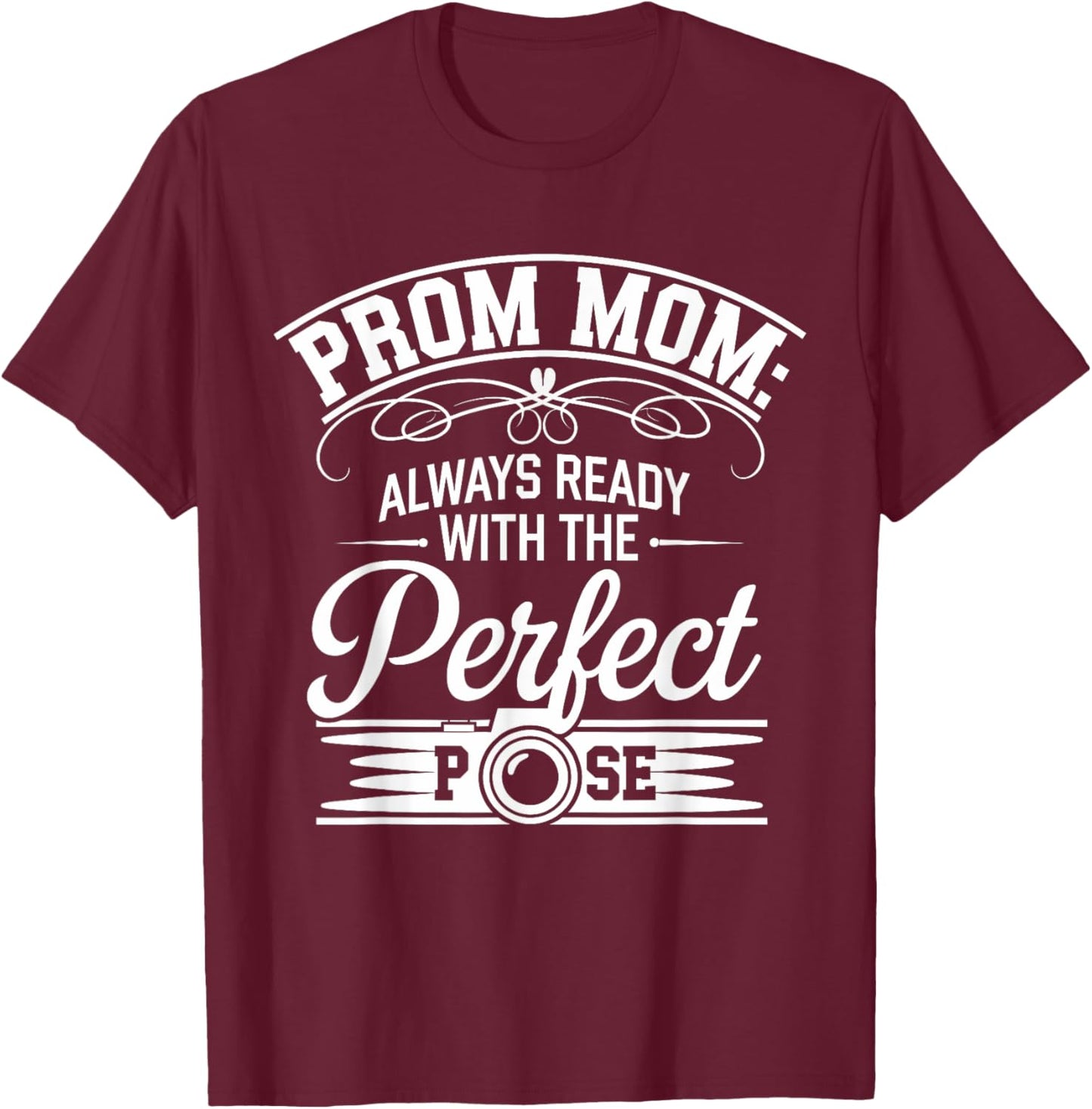 Prom Night Mom Prom Queen Mom Prom Preparation Mom Duties T-Shirt - T-Shirt | Maroon