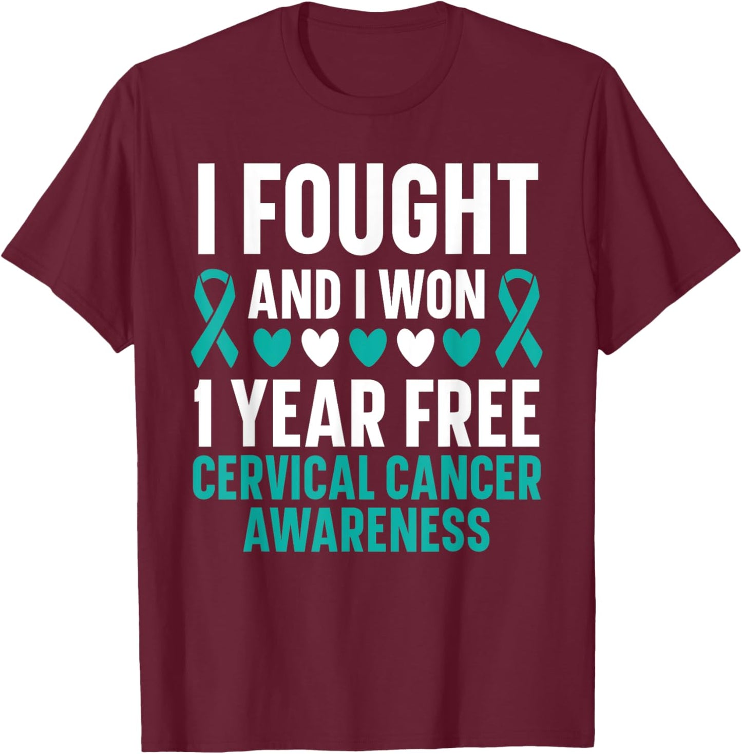 I Fought And I Won 1 Year Free Cervical Cancer Awareness T-Shirt - T-Shirt | Maroon
