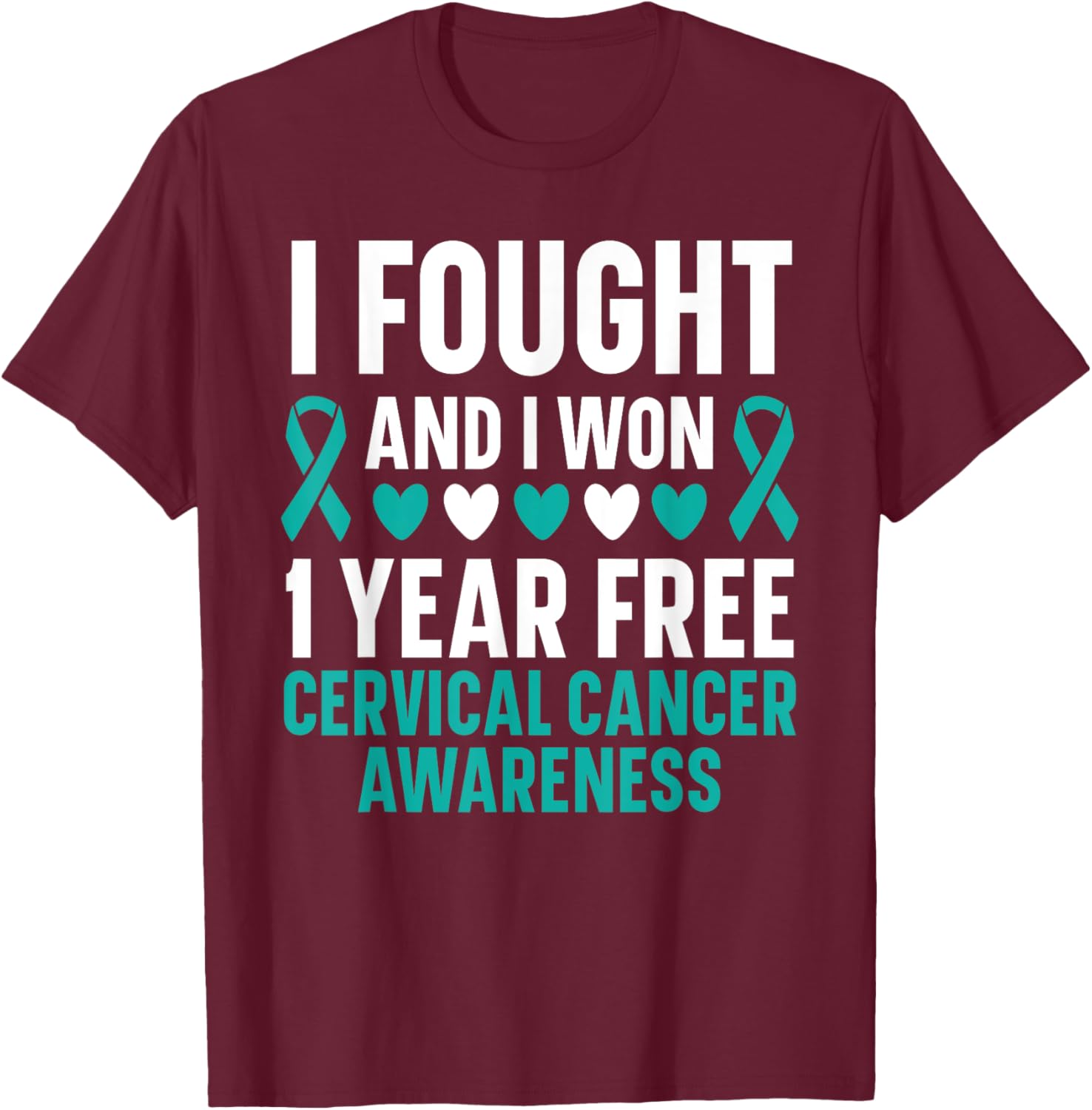 I Fought And I Won 1 Year Free Cervical Cancer Awareness T-Shirt - T-Shirt | Maroon