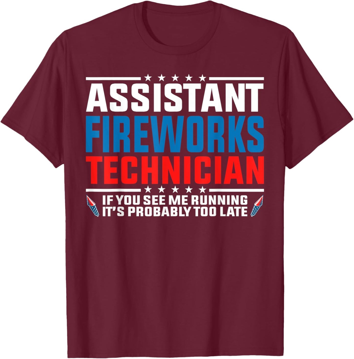 Assistant fireworks technician if you see Funny 4th Of July Men T-Shirt - T-Shirt | Maroon
