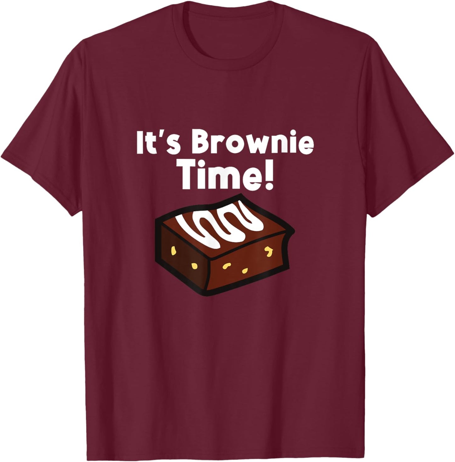 It´s Brownie Time Funny Brownies Chocolate Brownie Baker T-Shirt - T-Shirt | Maroon
