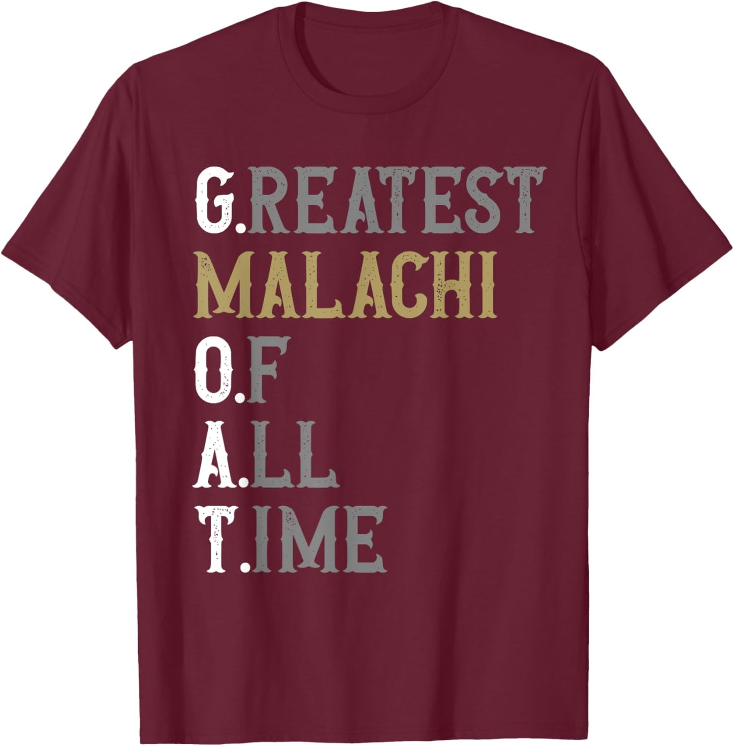 Greatest Malachi of all time | GOAT | Malachi T-Shirt - T-Shirt | Maroon