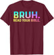 Bruh Meme Read Your Bible God Funny Christian Apparel T-Shirt - T-Shirt | Maroon