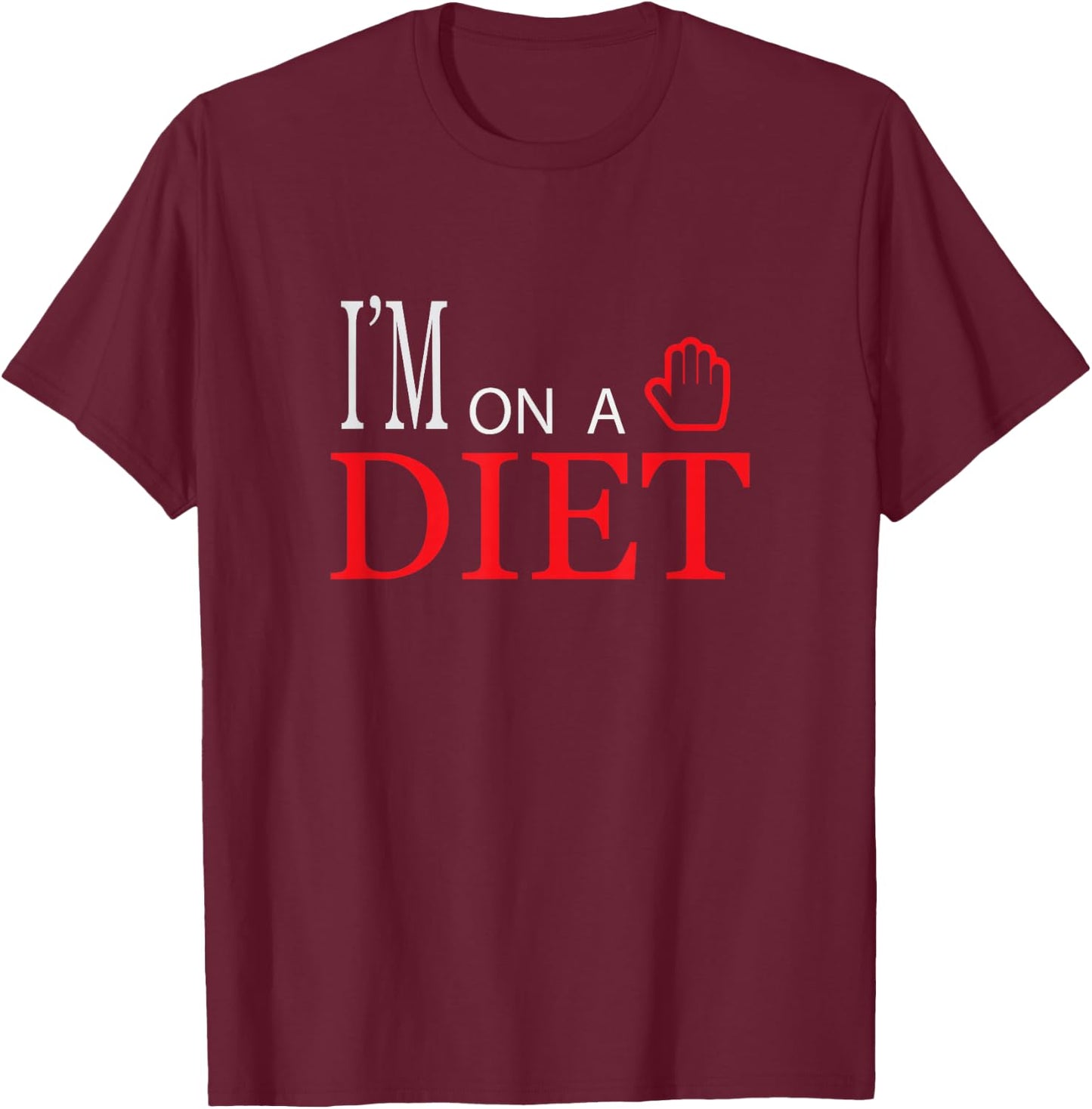 I'm on a diet - graphic, fun, women, men, boys, girls, kids T-Shirt - T-Shirt | Maroon