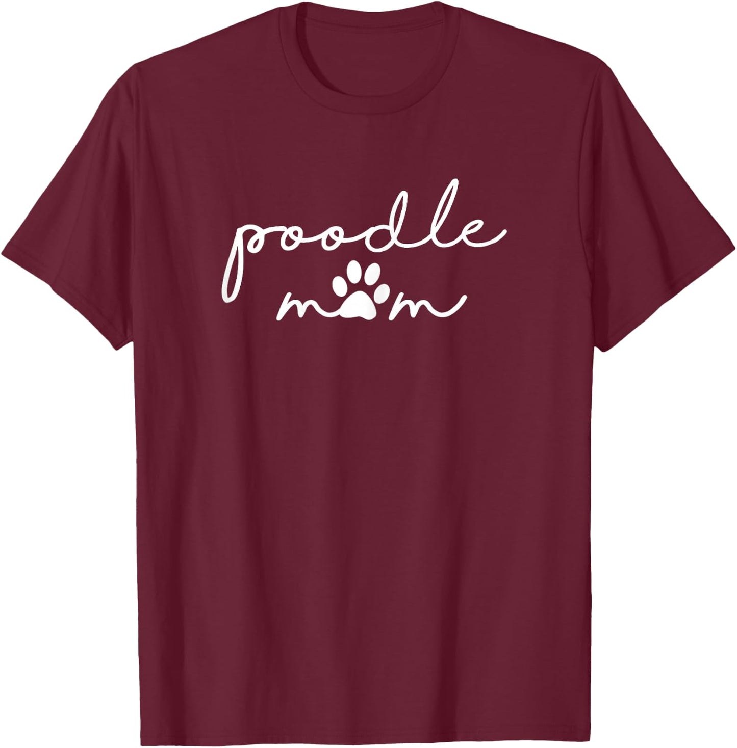 Poodle Mom Dog Mama T-Shirt - T-Shirt | Maroon