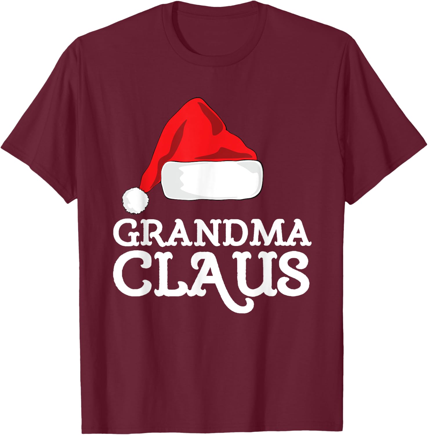 Grandma Claus Christmas Santa's Hat Pajama Family Xmas T-Shirt - T-Shirt | Maroon