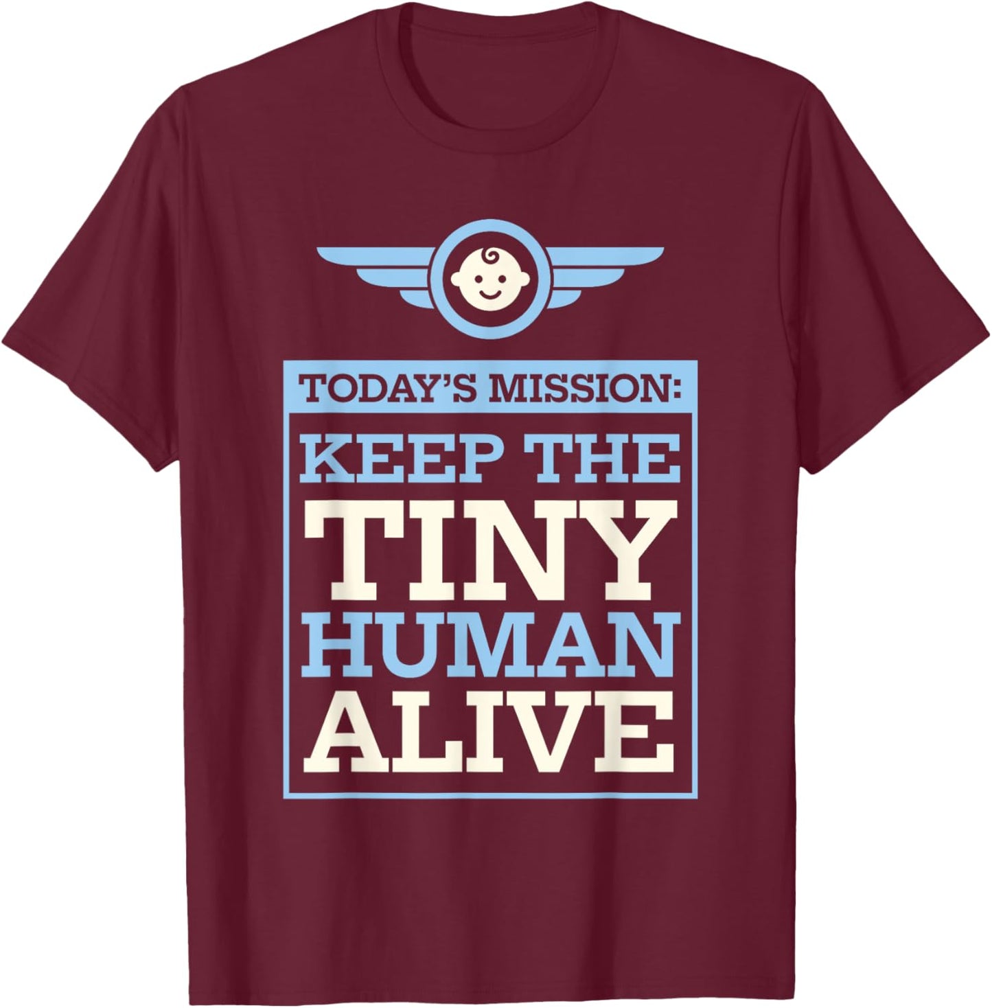 New Dad Gifts Funny First Time Father Keep Tiny Human Alive T-Shirt - T-Shirt | Maroon