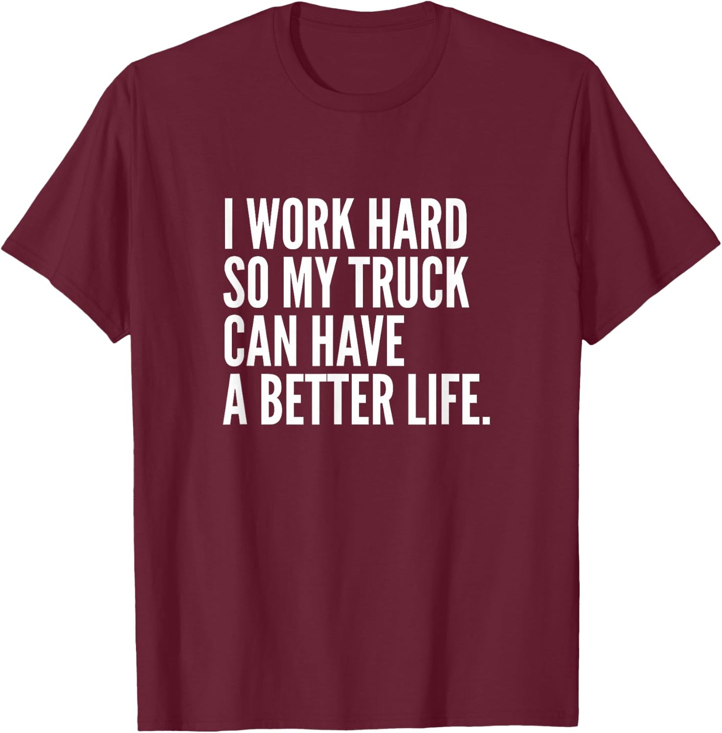 Funny Truck Owner Gift | Pickup Truck Driver Enthusiast T-Shirt - T-Shirt | Maroon