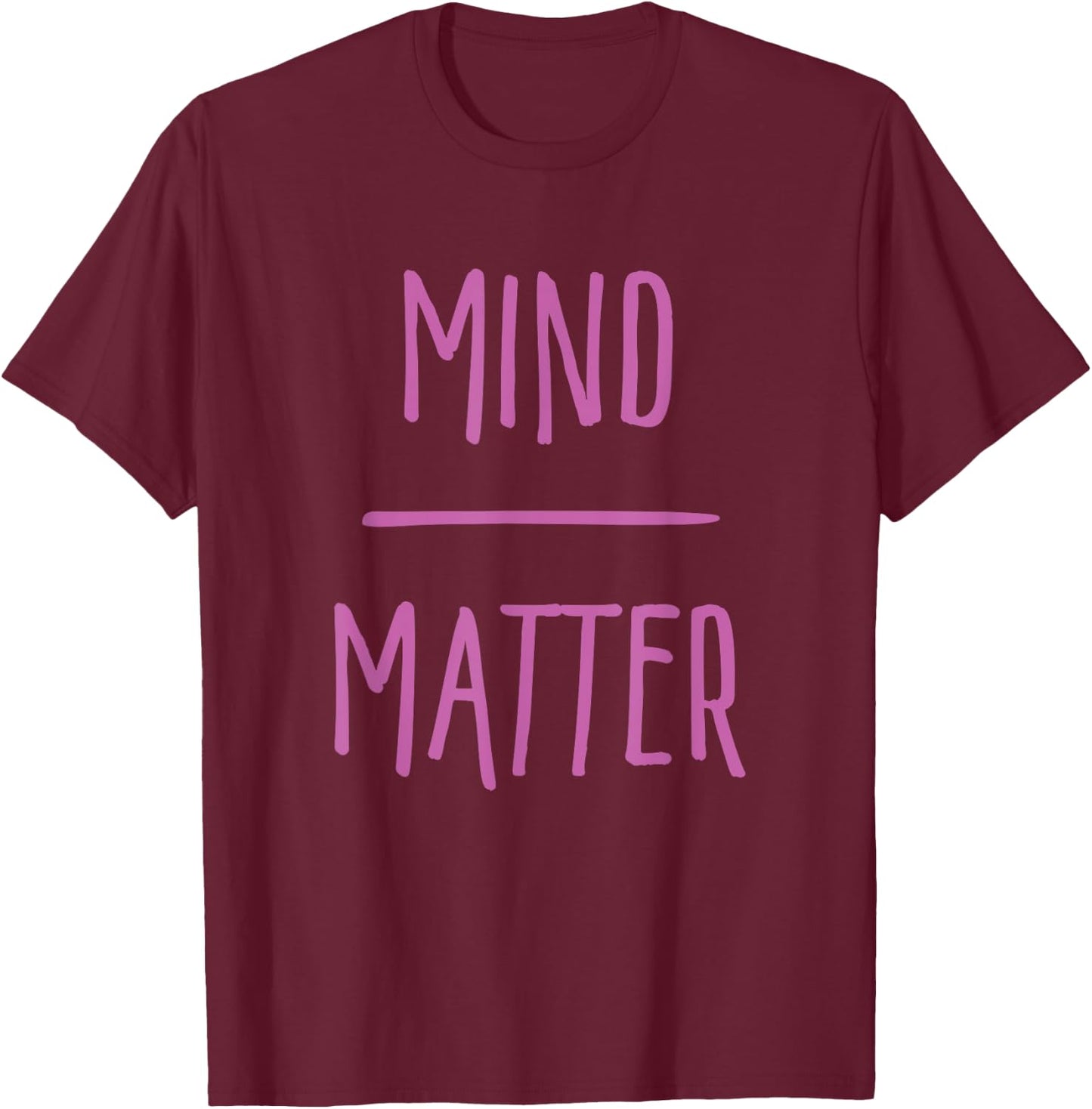 Mind Over Matter Workout Motivation T-Shirt - T-Shirt | Maroon