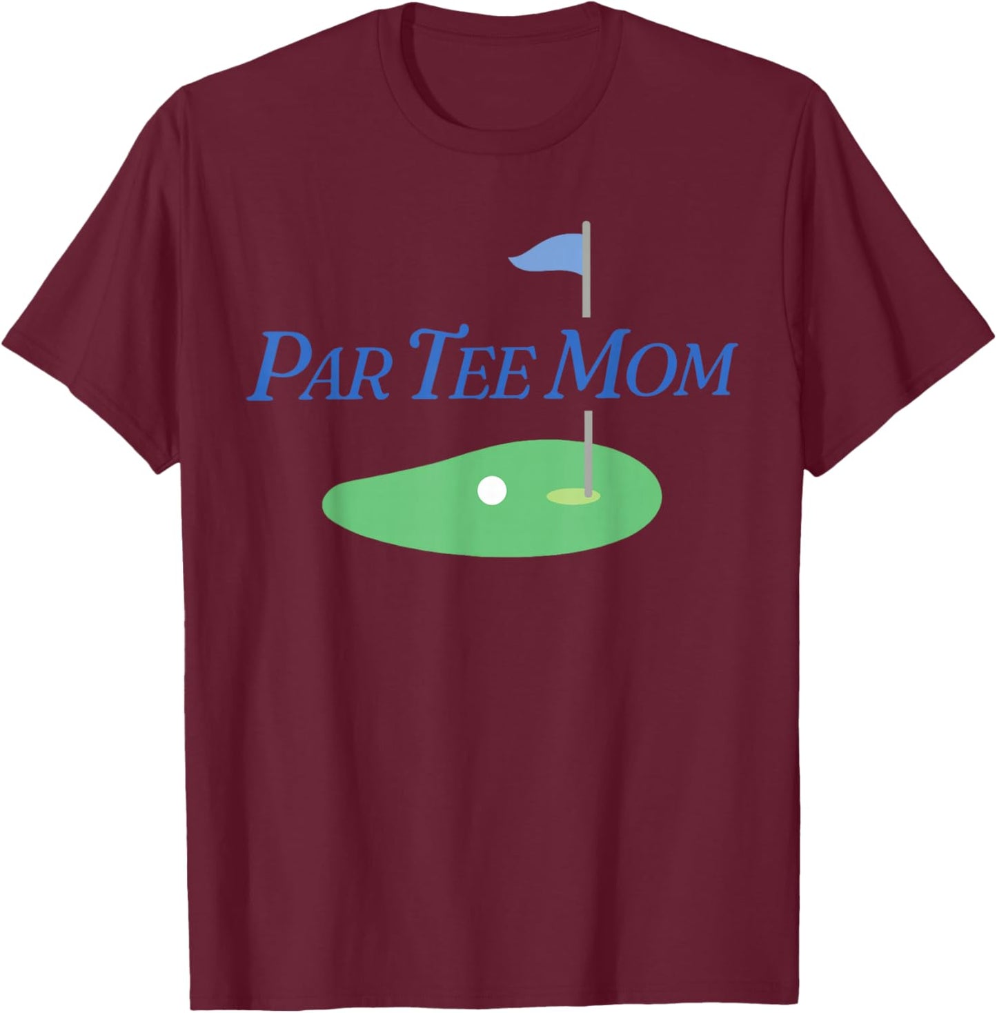 Funny Par Mom Partee Golf Parents Matching For Mom Dad T-Shirt - T-Shirt | Maroon