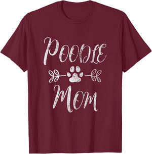 Poodle Mom Shirt Poodle Lover Owner Funny Dog Mom Women T-Shirt - T-Shirt | Maroon