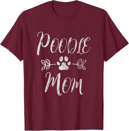 Poodle Mom Shirt Poodle Lover Owner Funny Dog Mom Women T-Shirt - T-Shirt | Maroon