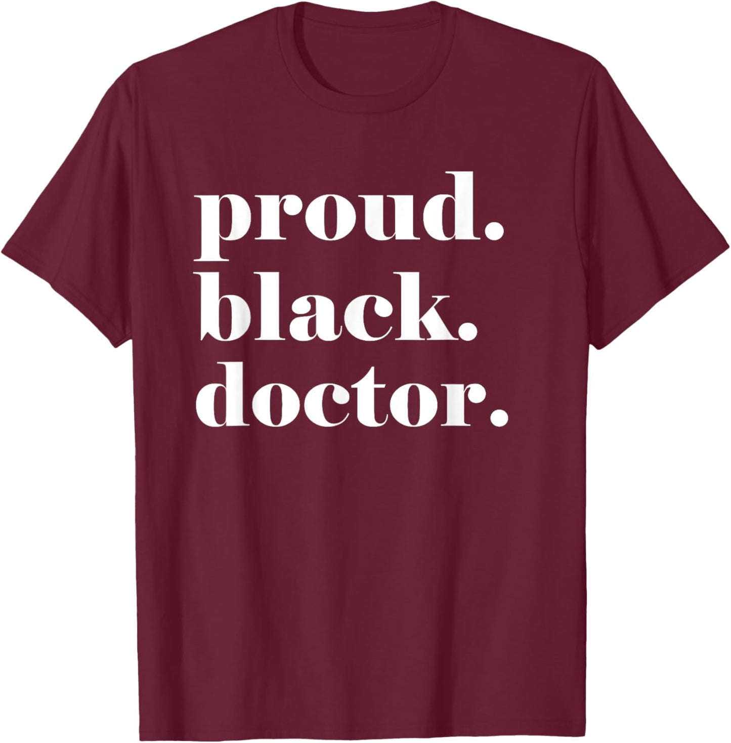 Black Woman Doctor African American Medical Student HBCU Dr T-Shirt - T-Shirt | Maroon