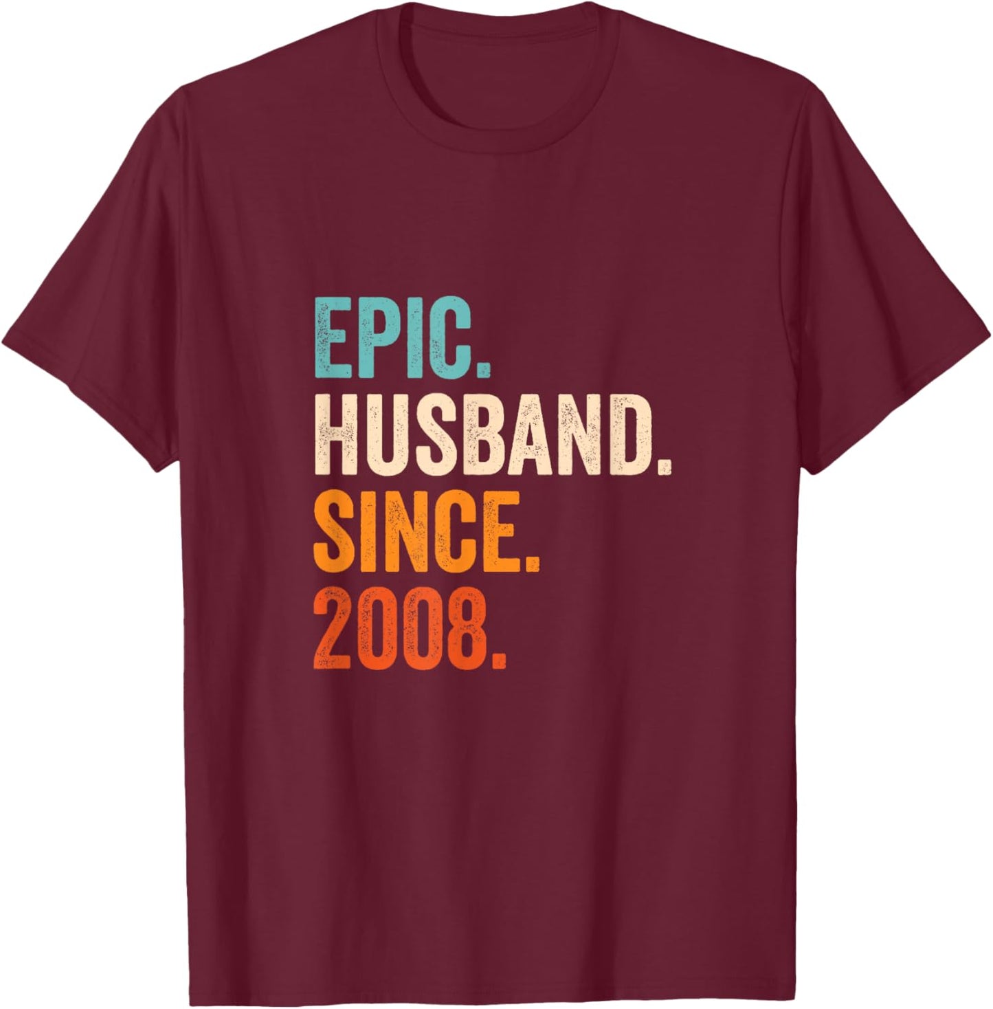 Epic Husband Since 2008 | 17th wedding anniversary 17 years T-Shirt - T-Shirt | Maroon