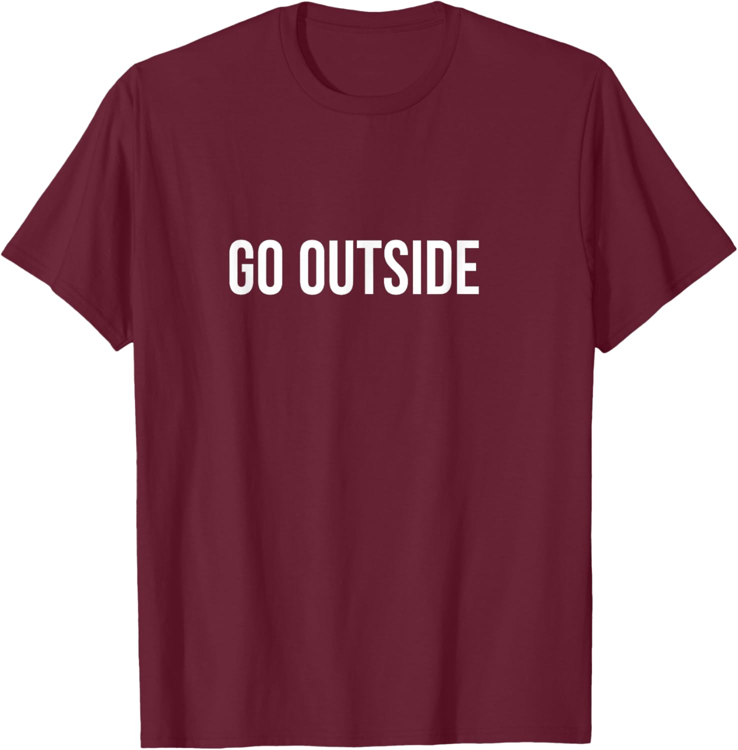 Go Outside T-Shirt - T-Shirt | Maroon