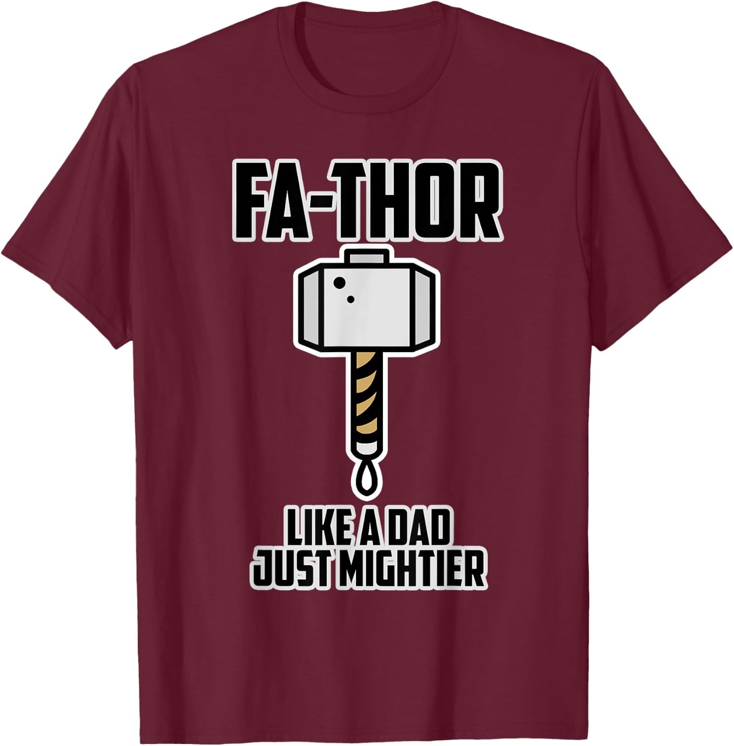 Father's Day Gift Dad - Fa-Thor Like a Dad just Mightier T-Shirt - T-Shirt | Maroon