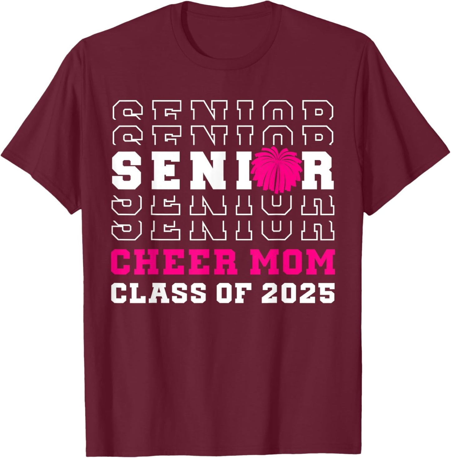 Senior Cheerleader Mom Cheer Class Of 2025 Graduation Women T-Shirt - T-Shirt | Maroon