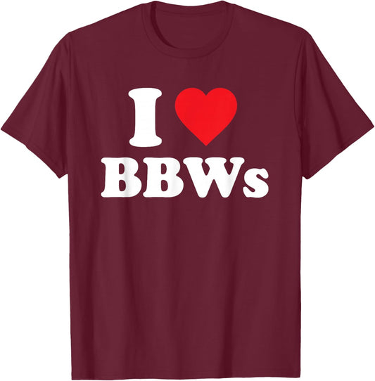 I Love BBWs Funny Classic Heart T-Shirt - T-Shirt | Maroon