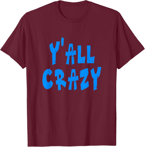 Y'all Crazy - Blue Distressed Letters