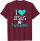 I Love Jesus And Swimming Christian Swimmer Birthday Gift T-Shirt - T-Shirt | Maroon