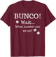 Funny Bunco Shirt What Number Are We On? T-Shirt - T-Shirt | Maroon
