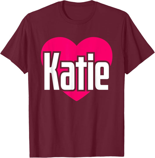 I Love Katie Cute First Name I Heart Katie T-Shirt - T-Shirt | Maroon