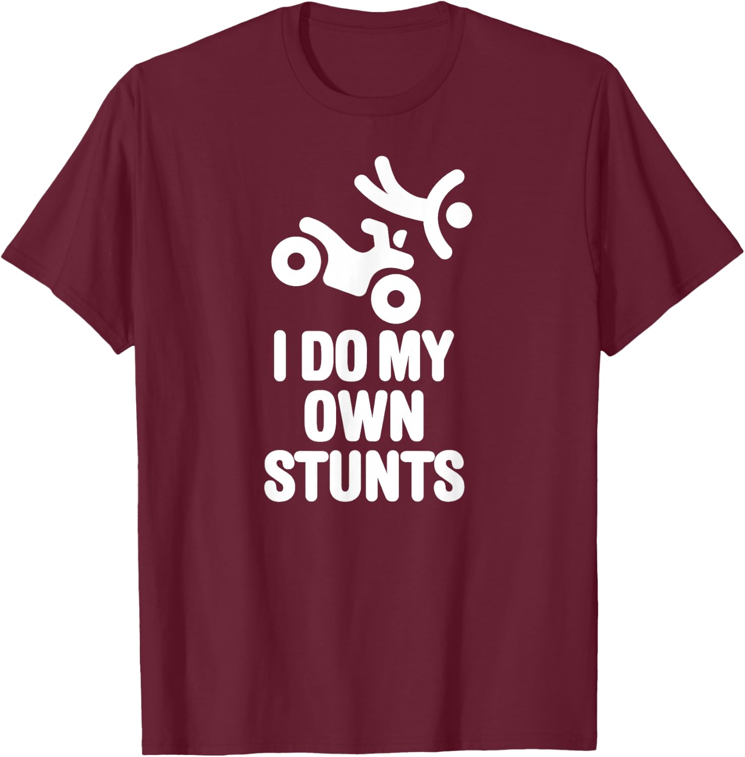 Funny I do my own stunts quad driver all-terrain vehicle ATV T-Shirt - T-Shirt | Maroon