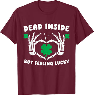 Dead Inside But Feeling Lucky Skeleton Hand Heart Shamrock T-Shirt - T-Shirt | Maroon