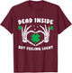 Dead Inside But Feeling Lucky Skeleton Hand Heart Shamrock T-Shirt - T-Shirt | Maroon