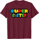 Gamer Super Sister Classic Funny Mother's Day T-Shirt - T-Shirt | Maroon