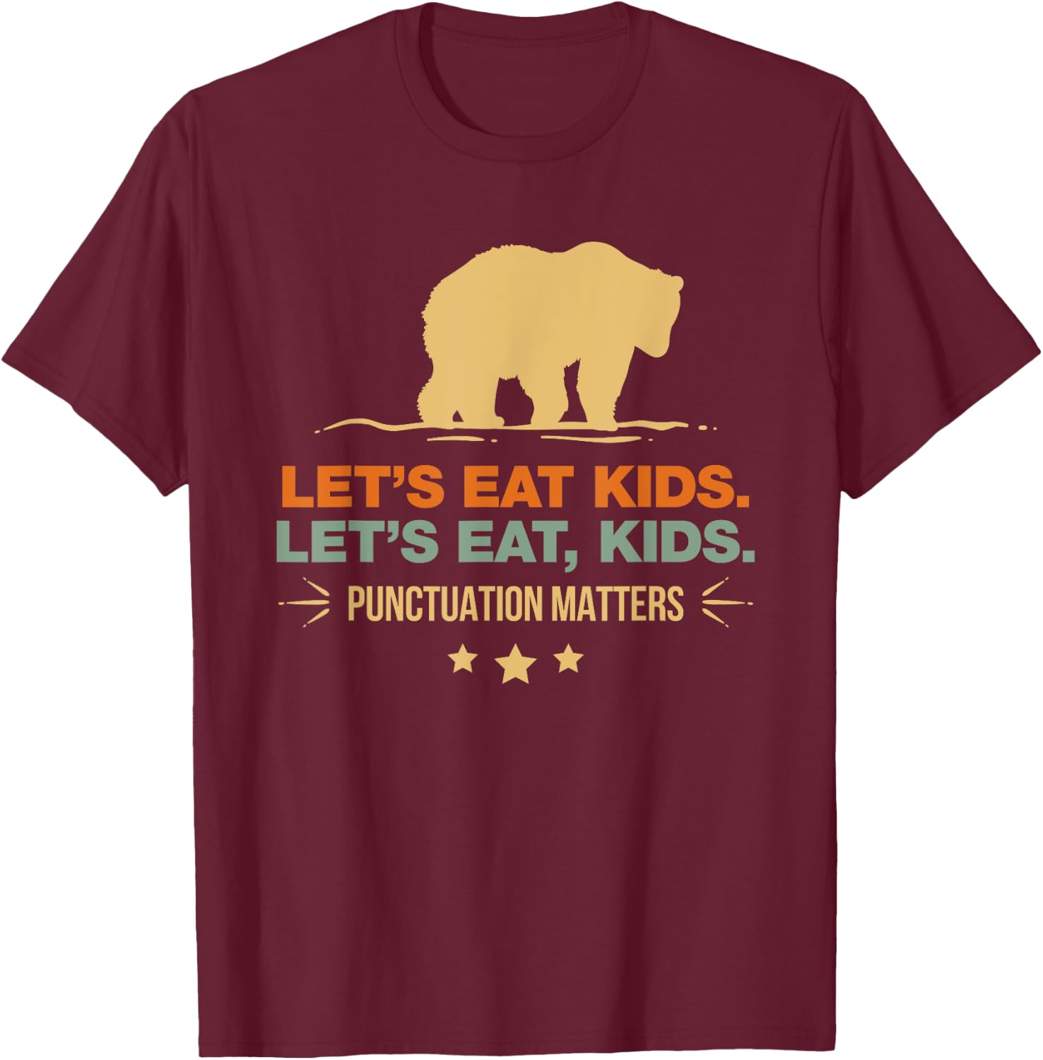 Let's Eat Kids Punctuation Matters Bear Funny Grammar T-Shirt - T-Shirt | Maroon