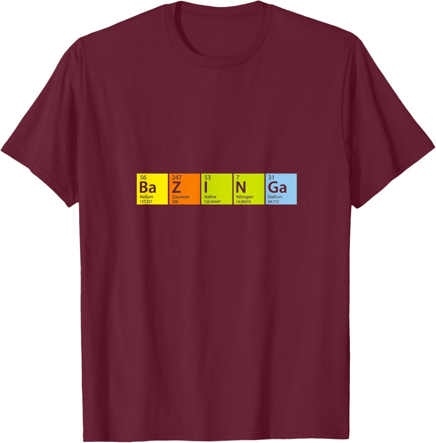 Bazinga Periodensystem Elemente Chemie Wissenschaft Lustiges Geschenk T-Shirt - T-Shirt | Maroon