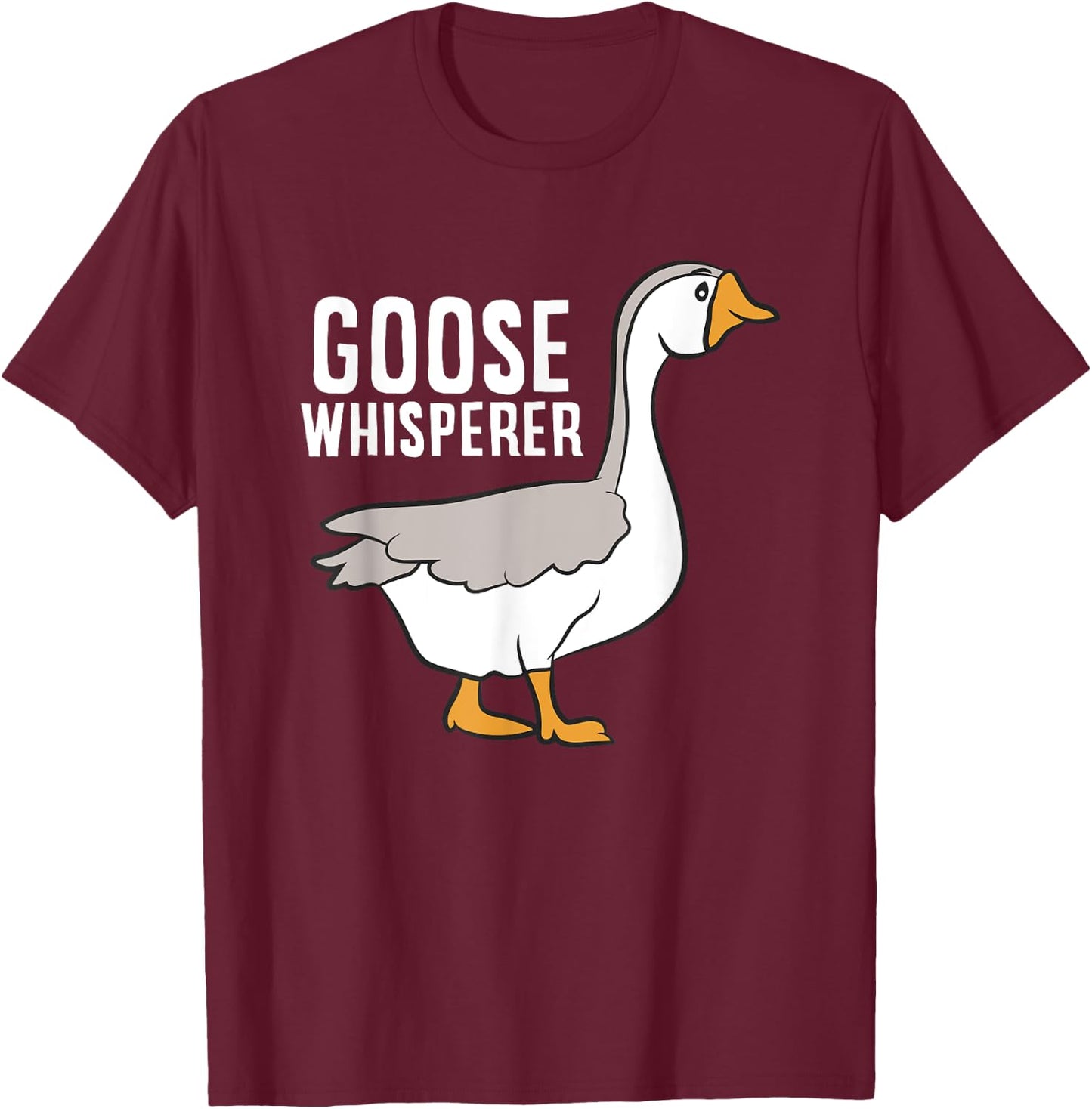 Goose Whisperer Love Goose Bird Lover Gift Funny Goose T-Shirt - T-Shirt | Maroon