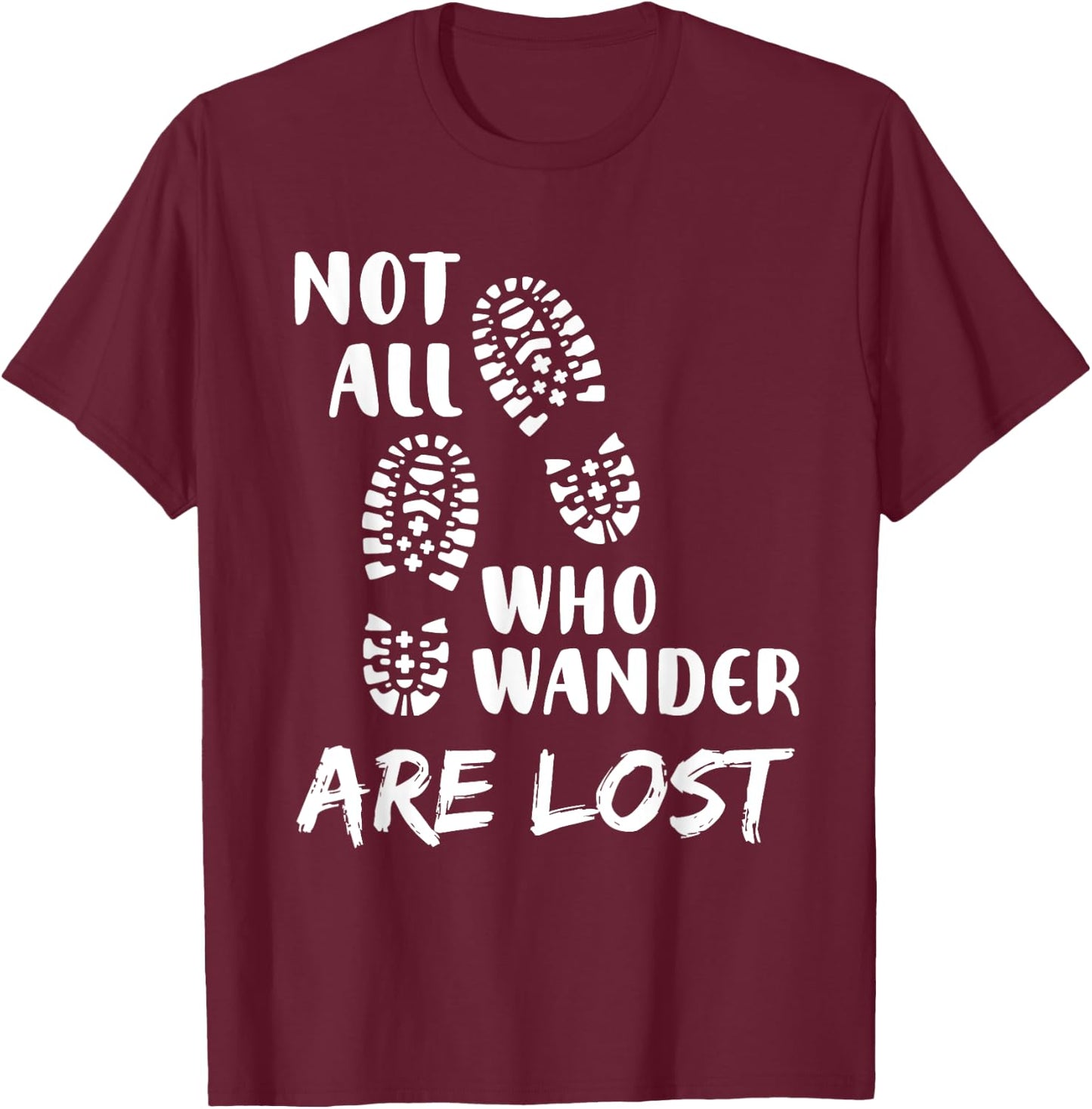 Hiking Not All Who Wander Are Lost Funny Hiking T-Shirt - T-Shirt | Maroon